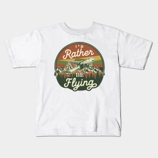 I'd Rather Be Flying Kids T-Shirt